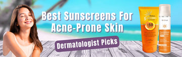 Best Sunscreens for Acne-Prone Skin: Dermatologist Picks