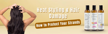 Heat Styling & Hair Damage: How to Protect Your Strands