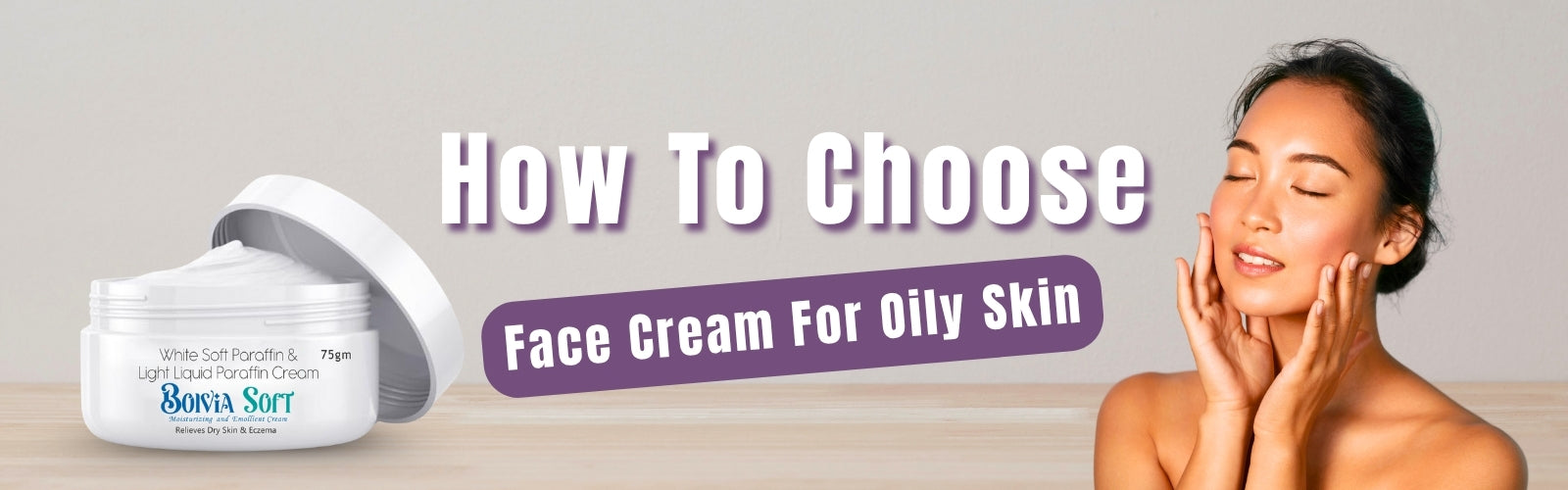How to Choose a Face Cream for Oily Skin