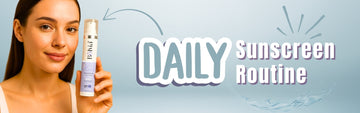 Daily Sunscreen Routine: Morning To Evening Protection