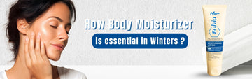 How Body Moisturizer is Essential in Winters?