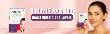 Natural Foods That Boost Glutathione Levels