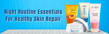 Night Routine Essentials for Healthy Skin Repair