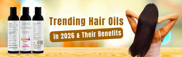 Trending Hair Oils in 2026 & Their Benefits